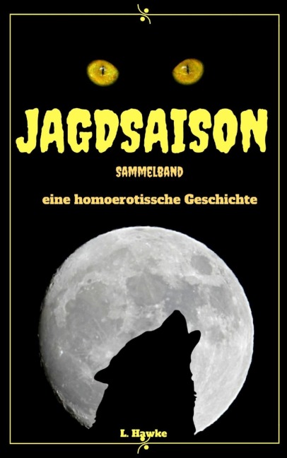 Jagdsaison - Sammelband - L. Hawke