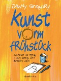 Cover-Bild zum Titel 'Kunst vorm Frühstück' von 'Danny Gregory'