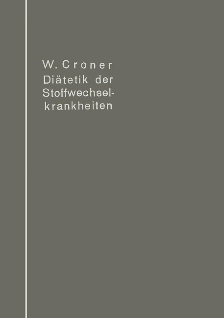 Diätetik der Stoffwechselkrankheiten - Wilhelm Croner