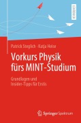 Cover-Bild zum Titel 'Vorkurs Physik fürs MINT-Studium' von 'Patrick Steglich, Katja Heise'
