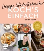 Koch's einfach - Lässige Studentenküche! - Zora Klipp