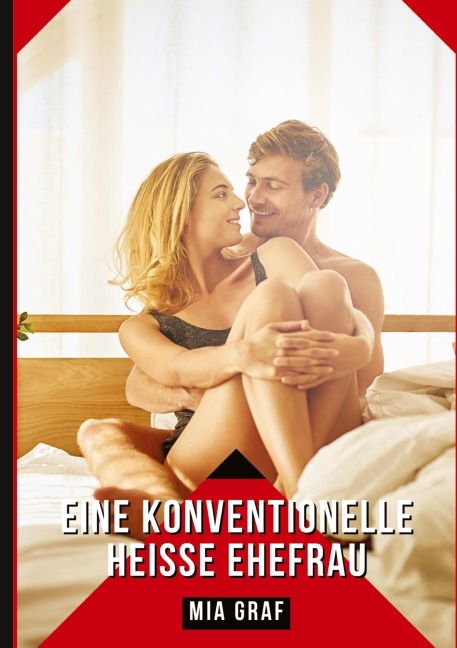 Eine konventionelle Heiße Ehefrau - Mia Graf