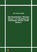 Cover-Bild zum Titel 'Die Bremischen Münzen' von 'Hermann Jungk'