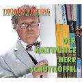 Der kaltwütige Herr Schüttlöffel - Thomas Freitag