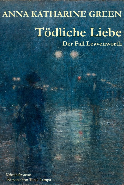 Tödliche Liebe - Anna Katharine Green