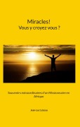 Cover-Bild zum Titel 'Miracles! Vous y croyez vous?' von 'Jean-Luc Lézeau'