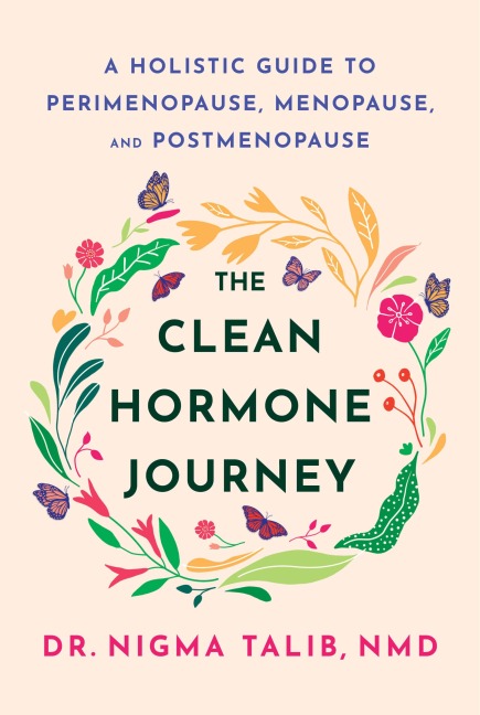 The Clean Hormone Journey - Nigma Talib