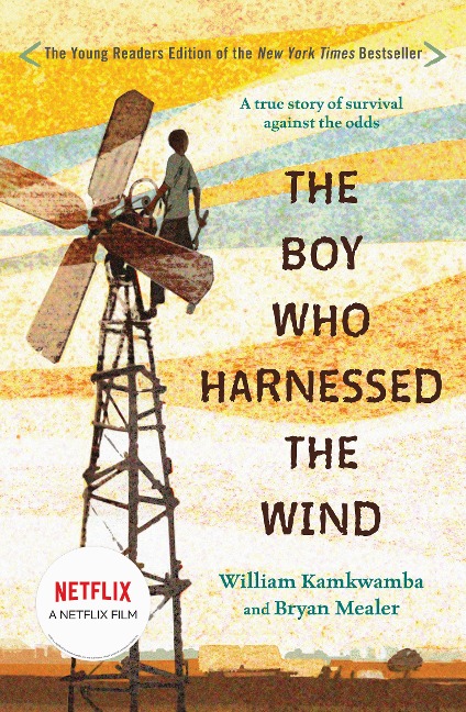 The Boy Who Harnessed the Wind - William Kamkwamba, Bryan Mealer