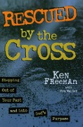 Rescued By the Cross - Ken Freeman