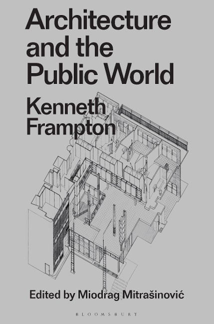 Architecture and the Public World - Kenneth Frampton