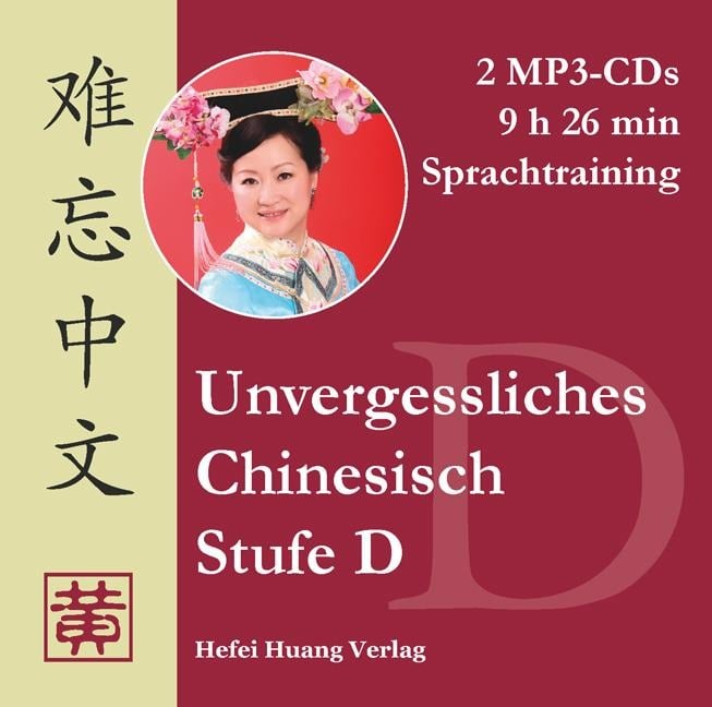 Unvergessliches Chinesisch, Stufe D. Sprachtraining - Hefei Huang, Dieter Ziethen