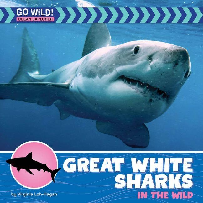 Great White Sharks in the Wild - Virginia Loh-Hagan