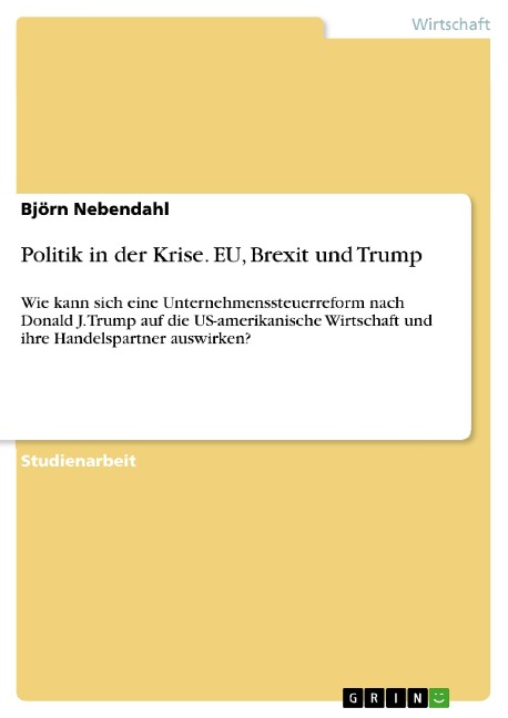 Politik in der Krise. EU, Brexit und Trump - Björn Nebendahl