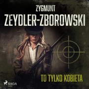 Cover-Bild zum Titel 'To tylko kobieta' von 'Zygmunt Zeydler-Zborowski'