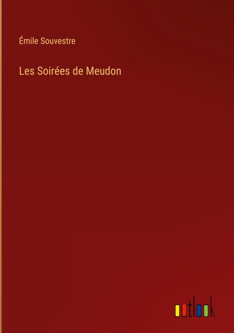 Les Soirées de Meudon - Émile Souvestre