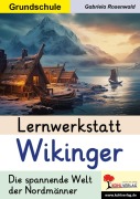 Cover-Bild zum Titel 'Lernwerkstatt Wikinger / Grundschule' von 'Gabriela Rosenwald'