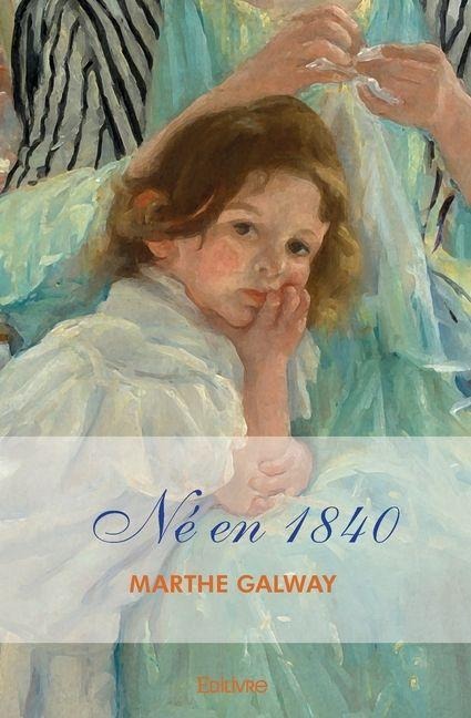 Né en 1840 - Marthe Galway