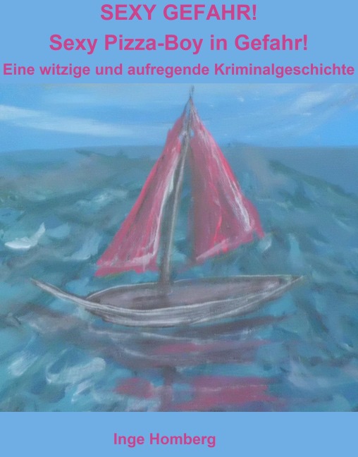 SEXY GEFAHR! Sexy Pizza-Boy in Gefahr! - Inge Homberg