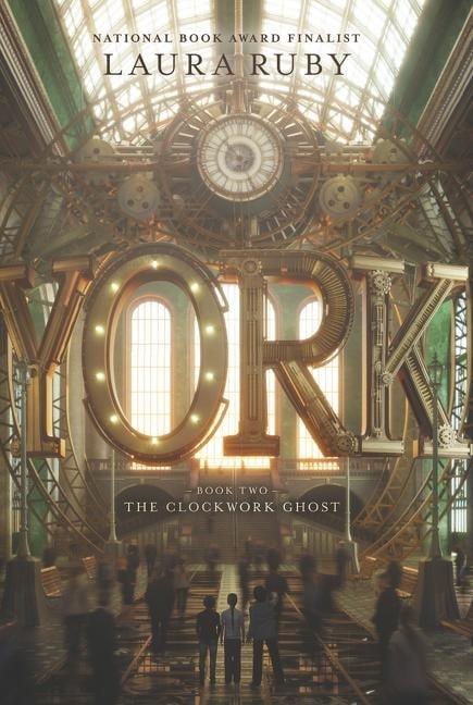 York: The Clockwork Ghost - Laura Ruby