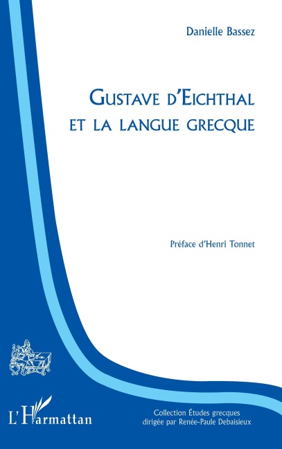 Gustave d'Eichthal et la langue grecque - Danielle Bassez