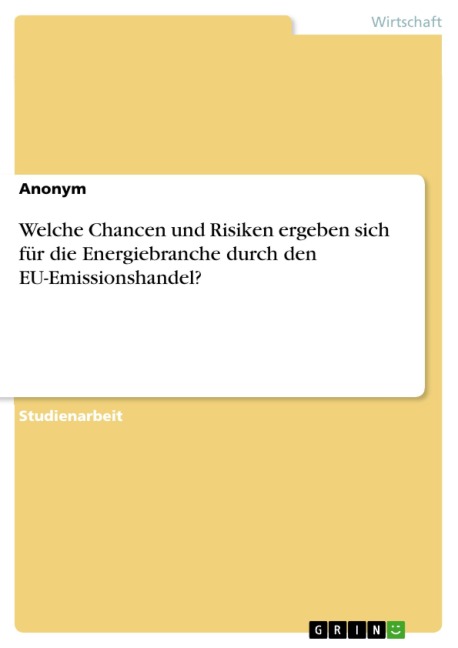Welche Chancen und Risiken ergeben sich für die Energiebranche durch den EU-Emissionshandel? - 