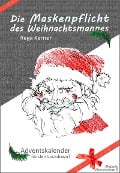 Cover-Bild zum Titel 'Die Maskenpflicht des Weihnachtsmannes' von 'Rega Kerner'