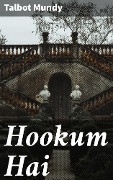 Hookum Hai - Talbot Mundy