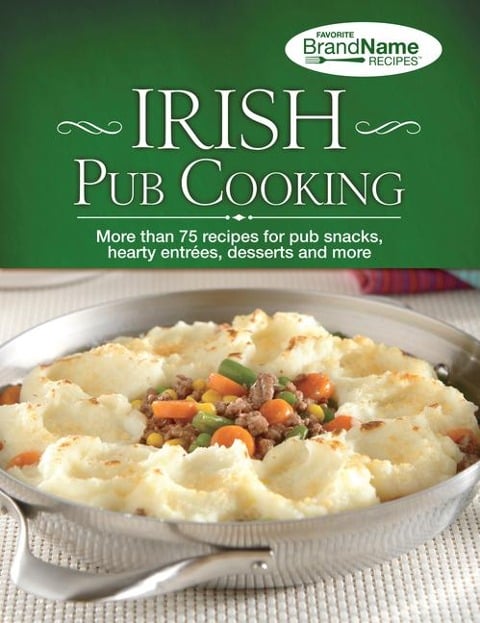 Irish Pub Cooking - Publications International Ltd, Favorite Brand Name Recipes