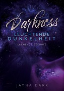 Cover-Bild zum Titel 'Darkness - Leuchtende Dunkelheit' von 'Jayna Dark'