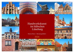 Handwerkskunst im hübschen Lüneburg (Wandkalender 2026 DIN A2 quer), CALVENDO Monatskalender - Marion Meyer - Stimmungsbilder1