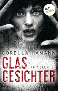 Cover-Bild zum Titel 'Glasgesichter' von 'Cordula Hamann'