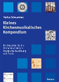 Cover-Bild zum Titel 'Kleines Kirchenmusikalisches Kompendium' von 'Marius Schwemmer'