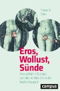 Cover-Bild zum Titel 'Eros, Wollust, Sünde' von 'Franz X. Eder'