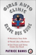 Cover-Bild zum Titel 'Girls Auto Clinic Glove Box Guide' von 'Patrice Banks'