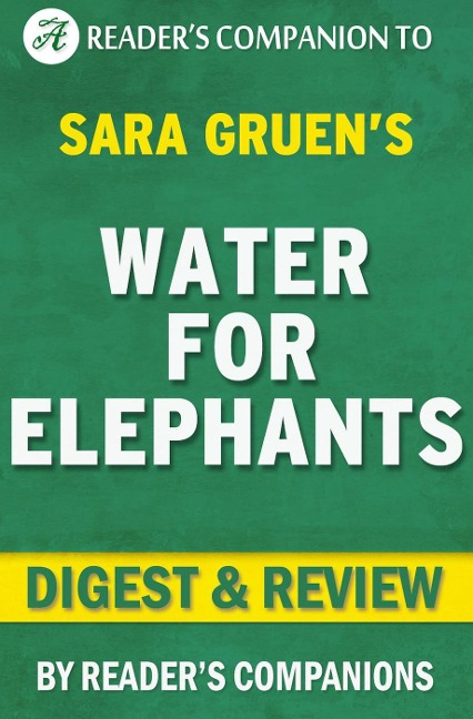 Water for Elephants by Sara Gruen | Digest & Review - Reader's Companions