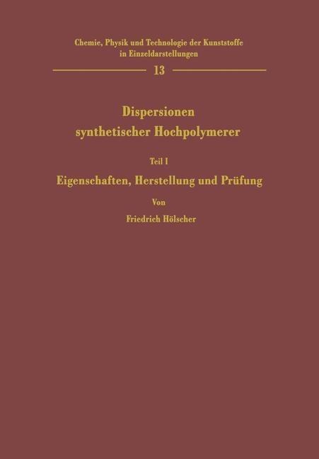 Dispersionen synthetischer Hochpolymerer - Friedrich Hölscher
