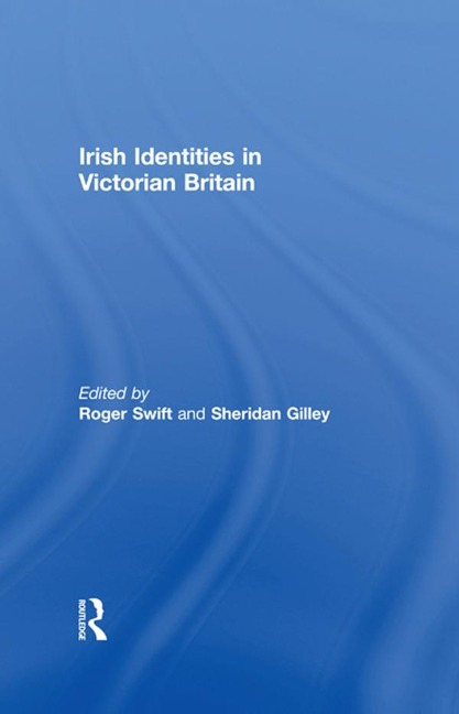 Irish Identities in Victorian Britain - 