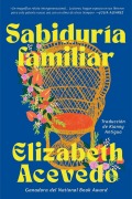 Cover-Bild zum Titel 'Family Lore \ Sabiduría Familiar' von 'Elizabeth Acevedo'