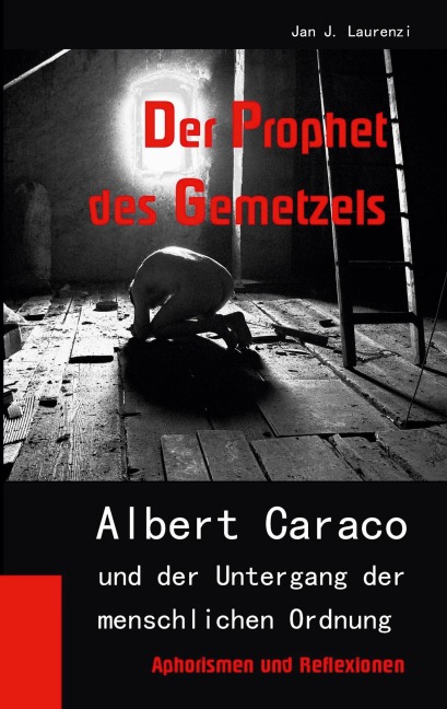 Der Prophet des Gemetzels - Jan J. Laurenzi