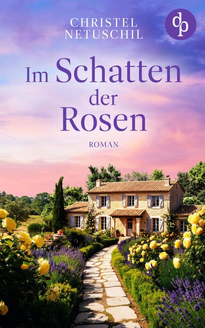 Im Schatten der Rosen | Ein mitreißendes Familiengeheimnis über die Suche nach den eigenen Wurzeln - Christel Netuschil