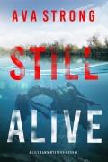 Cover-Bild zum Titel 'Still Alive (A Lily Dawn FBI Suspense Thriller-Book 1)' von 'Ava Strong'