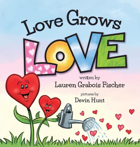 Love Grows Love - Lauren Grabois Fischer