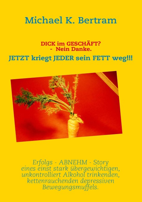 DICK im GESCHÄFT?                                        NEIN DANKE. - Michael K. Bertram