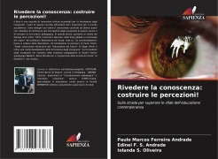 Cover-Bild zum Titel 'Rivedere la conoscenza: costruire le percezioni!' von 'Paulo Marcos Ferreira Andrade, Edinei F. S. Andrade, Iolanda S. Oliveira'