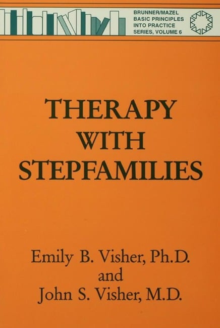 Therapy with Stepfamilies - Emily B. Visher, John S. Visher