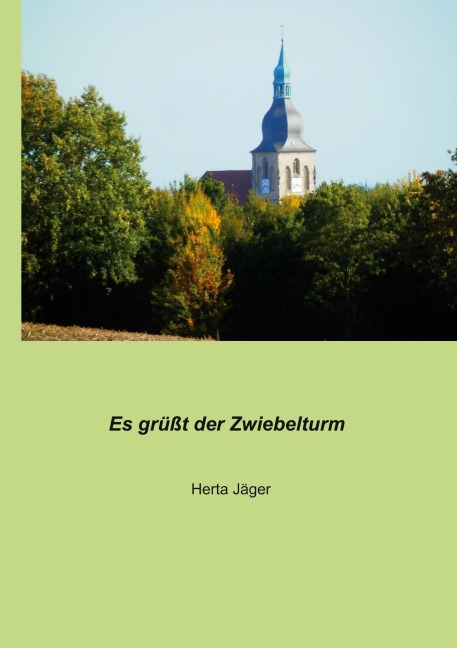 Es grüßt der Zwiebelturm - Herta Jäger