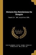 Histoire Des Revolutions De Hongrie - Domnok Brenner, Miklós Bethlen