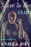 Love in the club - Anjela Day
