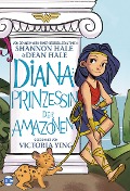Cover-Bild zum Titel 'Diana: Prinzessin der Amazonen' von 'Dean Hale, Shannon Hale, Victoria Ying'