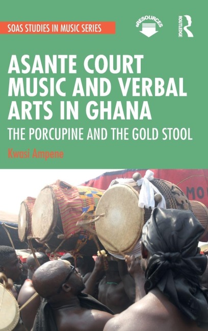 Asante Court Music and Verbal Arts in Ghana - Kwasi Ampene